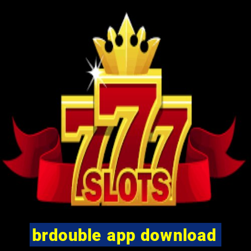 brdouble app download